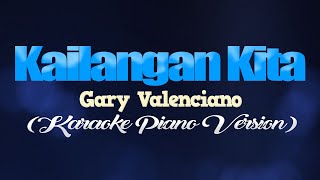 KAILANGAN KITA  - Gary Valenciano (KARAOKE PIANO VERSION)