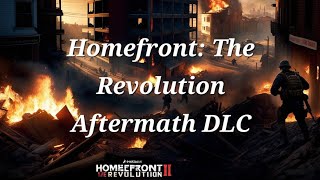 Homefront: The Revolution - Aftermath DLC - Gameplay (Full Playthrough) - No Commentary