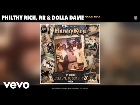 Philthy Rich, RR, Dolla Dame - GOOD YEAR (Official Audio)
