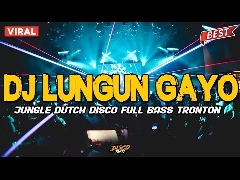 DJ LUNGUN GAYO !! JUNGLE DUTCH DISCO FULL BASS VIRAL DI TIKTOK TERBARU 2023