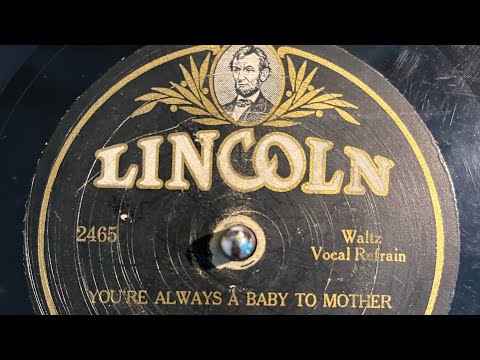 “You’re Always A Baby To Mother” recorded by Lane’s Dance Orchestra, Late 1920’s