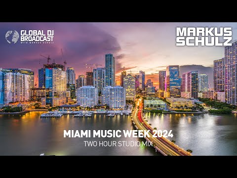 Markus Schulz presents Global DJ Broadcast (Miami Music Week 2024 Edition)