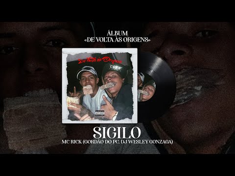SIGILO - MC RICK (DJ Gordão do PC e DJ Wesley Gonzaga)
