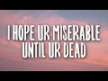 Nessa Barrett - i hope ur miserable until ur dead (Lyrics)