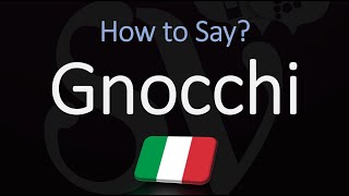 How to Pronounce Gnocchi? (CORRECTLY) Italian Pasta Pronunciation (Potato Dumplings)
