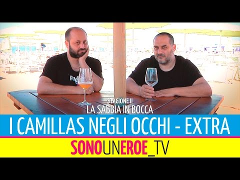 I Camillas negli Occhi - La Sabbia in Bocca - Ep. Extra