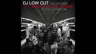 Dj Low Cut "All Alone" ft  Masta Ace & Torae