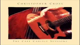 The Cafe Carlyle Sessions ~ Christopher Cross