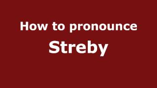 How to pronounce Streby