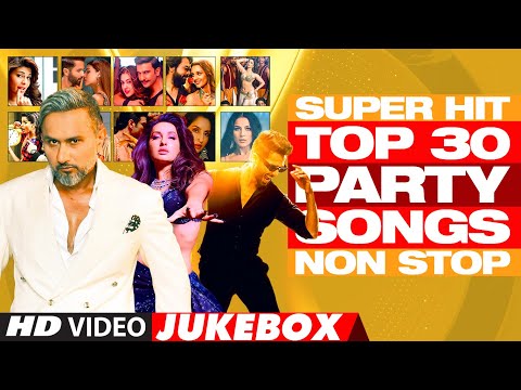 Super Hit Top 30 Party Songs - Non Stop (Video Jukebox) | Bollywood Non Stop Dance Hits | T-Series