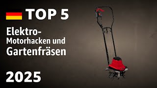 TOP—5. Beste Elektro-Motorhacken und Gartenfräsen. Test & Vergleich 2025