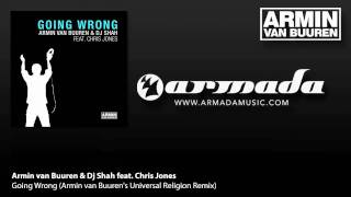 Armin van Buuren &amp; Dj Shah feat Chris Jones - Going Wrong (AvB Universal Religion Mix)