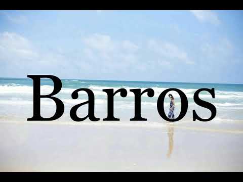 How To Pronounce Barros🌈🌈🌈🌈🌈🌈Pronunciation Of Barros