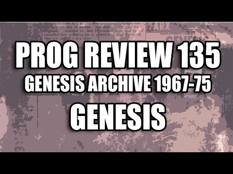 Prog Review 135 - The Genesis Archive 1967-75 - Genesis