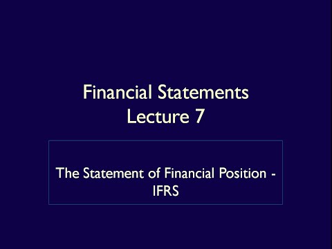 Financial Statements - Lecture 7 - The Statement of Financial Position - IFRS