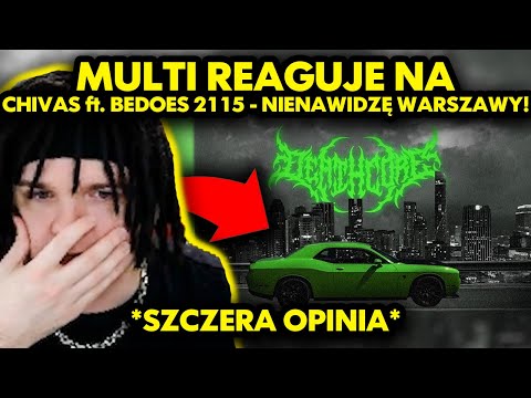 MULTI reaguje na CHIVAS ft. BEDOES 2115 - NIENAWIDZĘ WARSZAWY! *szczera opinia*