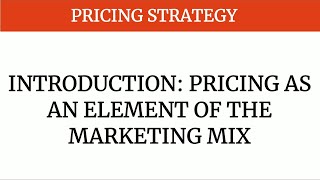 Introduction: Pricing as an Element of the Marketing Mix (Part 2)