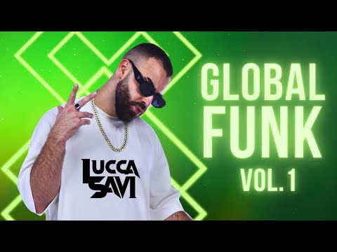 GLOBAL FUNK VOL.1 | Best Of Baile Funk, Remixes, Latin, World, EDM Vibes