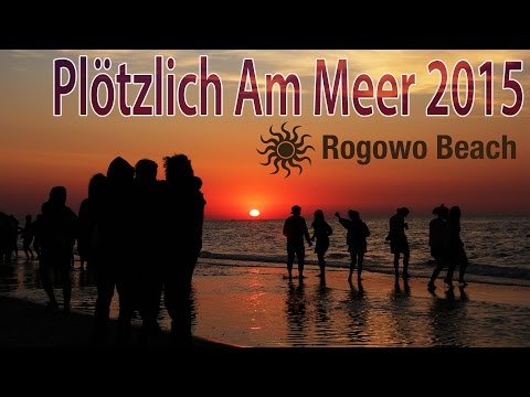 Plötzlich Am Meer 2015 Rogowo Beach Music Festival Techno House Chill Out Music