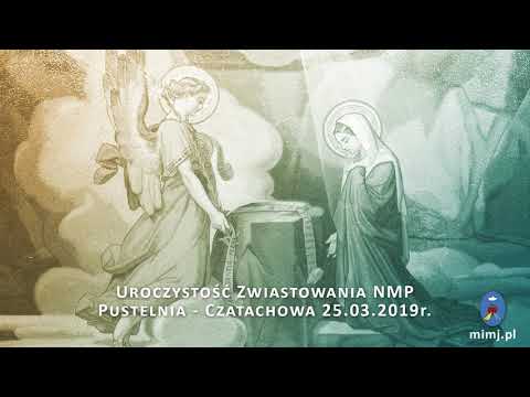 Pustelnia 25.03.2019 Zwiastowanie NMP - Kazanie