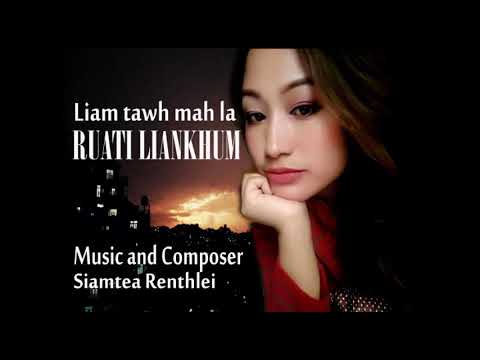 Liam tawh mah la - Ruati Liankhum