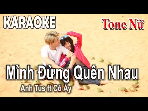 KARAOKE Minh Đừng Quên Nhau Tone Nữ - Diệu Nhi ft Anh Tú Beat Chuẩn