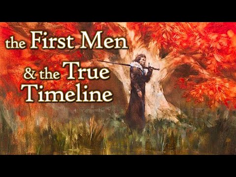 The First Men & the True Timeline, Explained - A Song of Ice and Fire - Game of Thrones