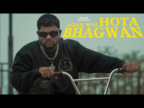 NAZZ - AGAR MAI HOTA BHAGWAN (Prod. Audiocrackerr) [Official Music Video]