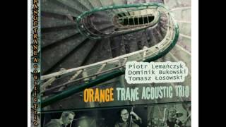 Song For M - Lemańczyk, Bukowski, Łosowski Orande Trane Acoustic Trio.wmv