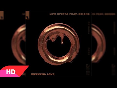 Low Steppa, Reigns - Weekend Love feat. Reigns (Extended Mix)