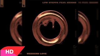 Reigns;low Steppa - Weekend Love (Extended Mix) video