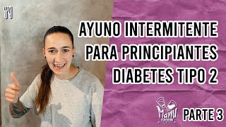 🤯AYUNO INTERMITENTE PARA PRINCIPIANTES PASO A PASO | CÓDIGO DE LA DIABETES PARTE 3 | Manu Echeverri