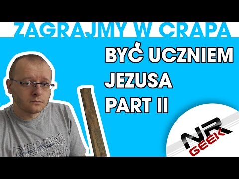 Zagrajmy w crapa #49 - Być uczniem Jezusa part 2 (Najgorsze gry wg NRGeeka)