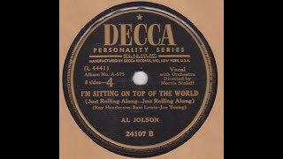Al Jolson  &quot; I&#39;m sitting on top of the world &quot;  1947