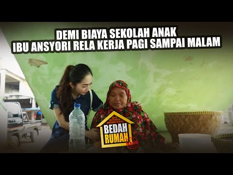 Demi Biaya Sekolah Anak Ibu Ansyori Rela Kerja Pagi Sampai Malam - BEDAH RUMAH EPISODE 221