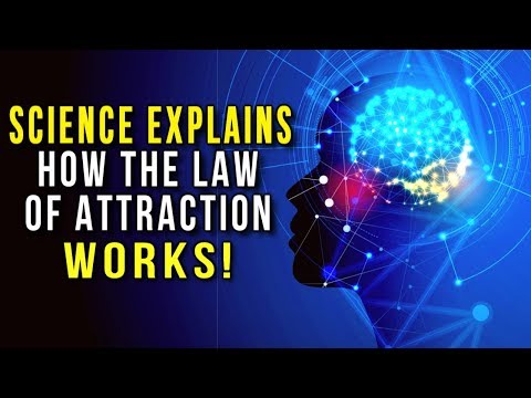 3 Ways Science Explains How the Law of Attraction Works (Your Mind Creates Your Reality!)