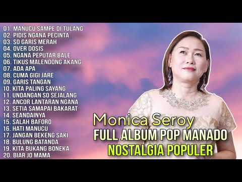 Full Album Pop Manado Nostalgia Populer -  Monica Seroy