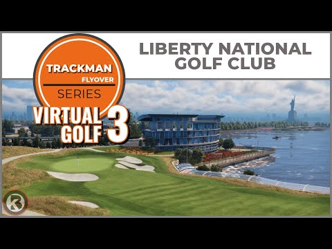 Trackman Virtual Golf 3 Course Flyover - Liberty National Golf Club