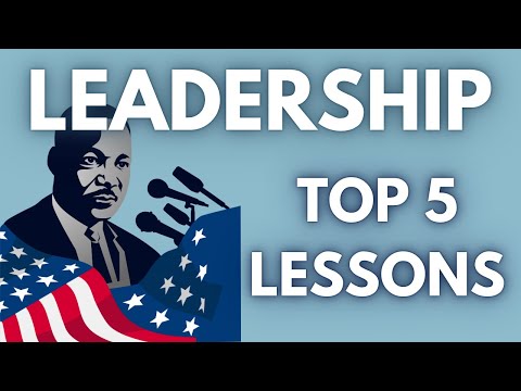 Top 5 Leadership Lessons from Dr. MLK jr.