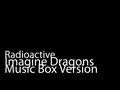 Radioactive (Music Box Version) - Imagine Dragons ...