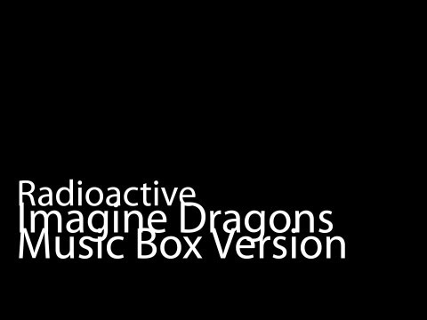 Radioactive (Music Box Version) - Imagine Dragons + iTunes Link