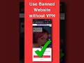 Use Banned Website Without VPN Shorts