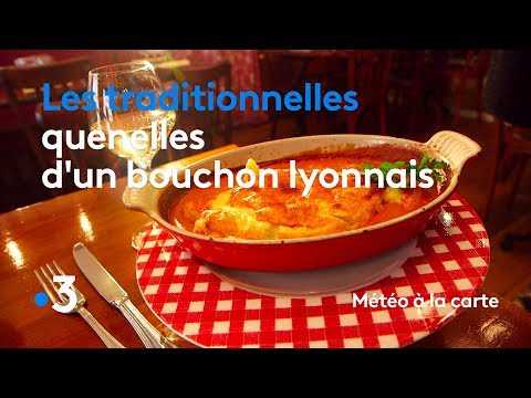 Recette : les traditionnelles quenelles d’un bouchon lyonnais - Météo à la carte