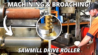 Sawmill Drive Roller  Machining & Broaching