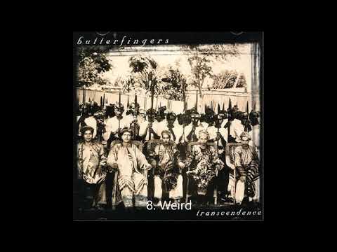 Weird - Butterfingers