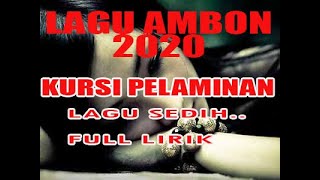 Download lagu LAGU AMBON TERBARU 2020-KURSI PELAMINAN-LAGU SEDIH mp3 Download lagu LAGU AMBON TERBARU 2020-KURSI PELAMINAN-LAGU SEDIH mp3