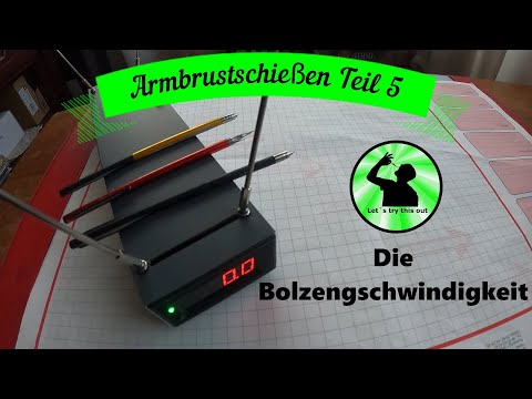 Armbrustschießen Teil 5 - Die Bolzengeschwindigkeit