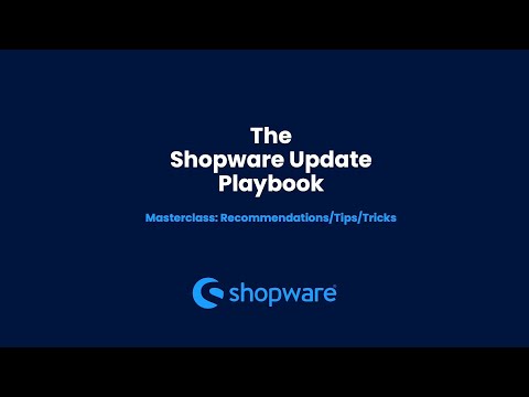 The Shopware Update Playbook Masterclass