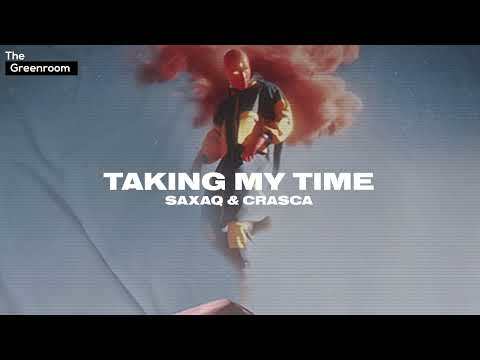 Saxaq & Crasca - Taking My Time