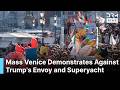 Mass Protests Erupt In Venice As Trump S Ambassador Arrives On 450M Superyacht AC1G